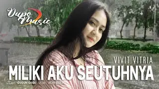 OWNERSHIP ME TOTALLY ~ VIVIT VITRIA | Pop Sweet Koplo | Dupo Official Music Video