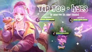 Tip Toe ( if you're in the mood ) - HYBS || Preset Mlbb
