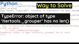 TypeError: object of type 'itertools._grouper' has no len() i = self._randbelow(len(seq)) | Solved
