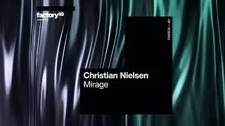 Christian Nielsen - Mirage | Factory 93 Records