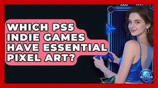 Which PS5 Indie Games Have Essential Pixel Art? - Blue Button Gaming