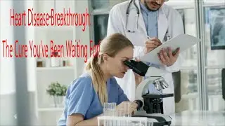 The Best Cure for Heart Disease? Doctors Say This Works!