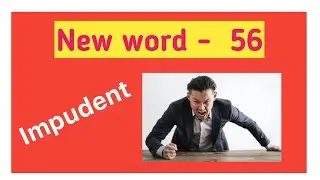 Impudent - New Word 56