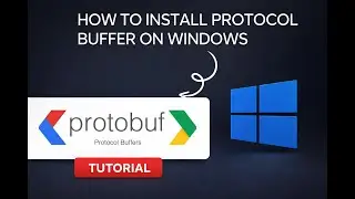 How to Install Protocol Buffer (Protobuf) on Windows | Step-by-Step Tutorial