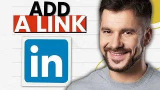 How to Add a Link to LinkedIn Profile (2026 Guide)