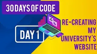 So I re-created my university's website today! [DAY 1 (30 days of Code)]