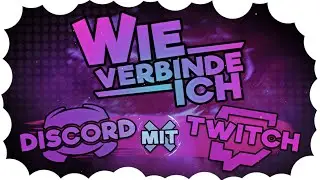 Tutorial: Wie verbindet man Discord mit Twitch