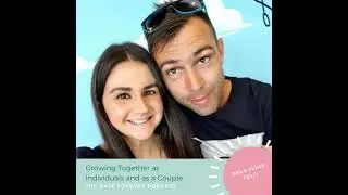 Growing Together as Individuals and as a Couple with Ben & Renee Field
