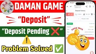 Daman Game Deposit Not Received ? Full Solution & Proof Step-By-Step Guide