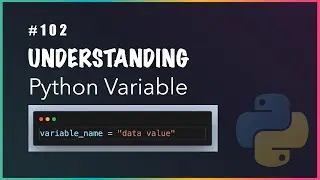 Python 102 : Understanding Python Variables and its rules