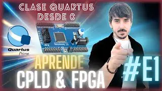 [CPLD FPGA EXTRA 1] Clase Quartus desde 0. Esquemas, importar VHDL Grabar en CPLD/FPGA