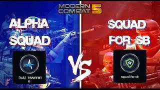 Modern Combat 5 - ALPHA SQUAD vs SQUAD FOR SB (Update 2.5)