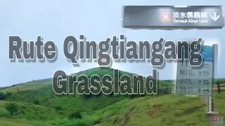Rute Qingtiangang Grassland | Terbaru Lengkap ‼️