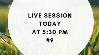 Live Session #9 By Dr. Manoj Das