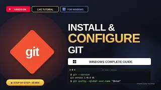 How to Install & Configure Git on Windows — Complete Hands On Guide 2026