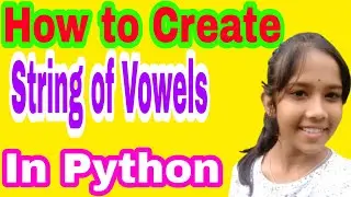 How to Create String of Vowels in Python@ManojDey