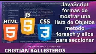 JavaScript formas de mostrar una lista de Objetos método foreach y slice para seccionar