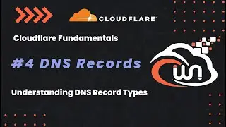 Cloudflare Fundamentals - Part 4: DNS Record Types