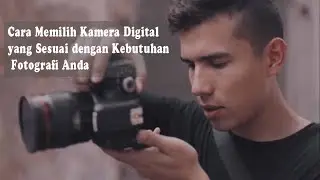 Tips Memilih Kamera Digital