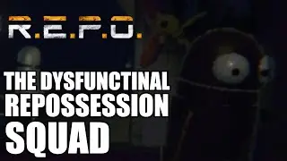 The Dysfunctional Repossession Squad | REPO