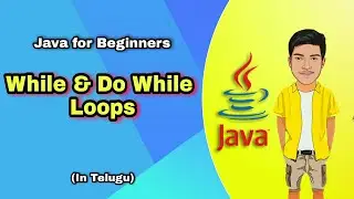 While Loop in Java | While & Do While Loop in Java | Java Tutorials in Telugu