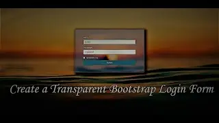 Bootstrap Transparent Login Form using html and css