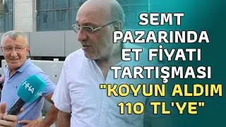 SEMT PAZARINDA ET FİYATI TARTIŞMASI. I 