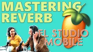 🎧 Mastering Reverb in FL Studio Mobile: Step-by-Step Guide for Spacious & Ambient Recordings 🎶🎤