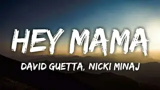 David Guetta - Hey Mama ft. Nicki Minaj, Bebe Rexha, Afrojack (Lyrics)