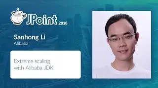 Sanhong Li — Extreme scaling with Alibaba JDK