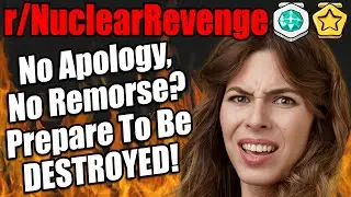 r/NuclearRevenge - No Apology, No Remorse? Prepare To Be DESTROYED! - Reddit Stories 