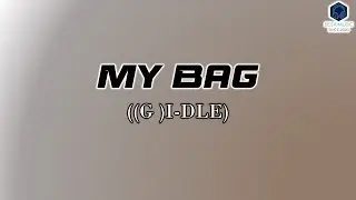 (CORRECT) 'MY BAG'  -  (G)I-DLE '(여자)아이들'  [Rom Lyrics] [Rom Lyrics]