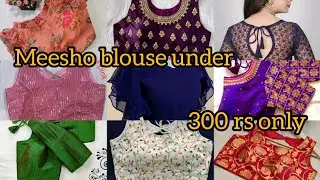 Meesho blouse haul under 300 rs only🤔
