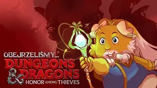 Podcast Obejrzeliśmy: Dungeons & Dragons: Złodziejski honor