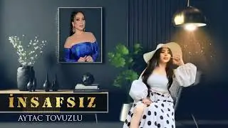 Aytac Tovuzlu - İnsafsiz 2024 (Resmi Musiqi)