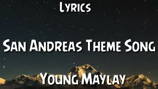 Young Maylay - Welcome to San Andreas (Lyrics) (GTA San Andreas main theme)