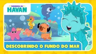 OS HABITANTES DO FUNDO DO MAR | TURMINHA DA HAVAN