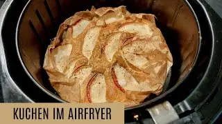 Kuchen im Airfryer Rezept | Apfelkuchen backen in der Heißluftfritteuse | Kuchen backen Rezept