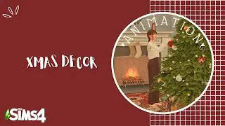 Xmas Decor | Animation Pack | The Sims 4