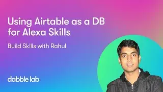 🔴USING AIRTABLE AS A DATABASE FOR ALEXA SKILLS | BSWR EP 14 | Python Skill Templates