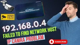 Failed to Network Host 🚫 || IP Camera Problem || Failed To Connect To Network 