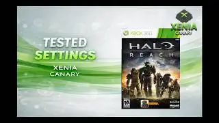 Tested Xenia Canary Settings for Halo: Reach (Xbox 360) + Gameplay Test