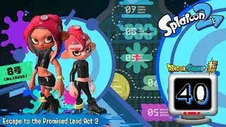 Splatoon 2 Episode 40 : To the Promise Land We Go (Act 2) - There's still more things to do.