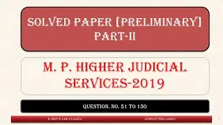 MP HIGHER JUDICIAL SERVICES-2019 PRE PAPER SLOVED [PART-II]