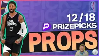 NBA PRIZEPICKS Player Prop Picks / Bets for Monday, December 18th, 2023