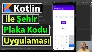 Kotlin ile Şehir Plaka Kodu Android Mobil Uygulaması Geliştirme(if, when koşul ifadeleri) 4K