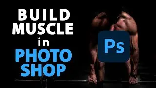 NOT WORKING OUT? ADOBE PHOTOSHOP Muscle Enhancement Tutorial
