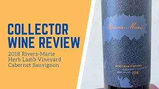 Collector Wine Review - 2018 Rivers-Marie Herb Lamb Vineyard Cabernet Sauvignon