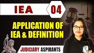 IEA 04 | Application of IEA & Definition  | CLAT, LLB & Judiciary Aspirants