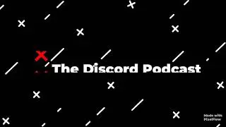 The Discord Podcast Intro v.1